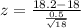 z = \frac{18.2 - 18}{\frac{0.5}{\sqrt{18}}}