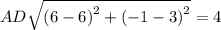 AD\sqrt{\left(6-6\right)^2+\left(-1-3\right)^2}=4