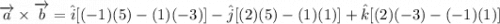 \overrightarrow{a}\times \overrightarrow{b}=\hat{i}[(-1)(5)-(1)(-3)]-\hat{j}[(2)(5)-(1)(1)]+\hat{k}[(2)(-3)-(-1)(1)]