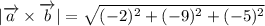 |\overrightarrow{a}\times \overrightarrow{b}|=\sqrt{(-2)^2+(-9)^2+(-5)^2}
