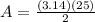 A=\frac{(3.14)(25)}{2}