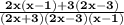 \red{ \bold{\frac{2x(x - 1) + 3(2x - 3)}{(2x  + 3)(2x - 3)(x - 1)} }}