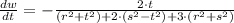\frac{dw}{dt} = -\frac{2\cdot t}{(r^{2}+t^{2})+2\cdot (s^{2}-t^{2})+3\cdot (r^{2}+s^{2})}