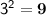 \mathsf{3^2=\bf 9}