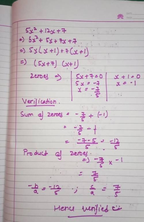 Find the zeros of the polynomial 5 x square + 12 x + 7 by factorization method and verify the relati