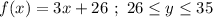 f(x)=3x+26\ ;\ 26\leq y\leq 35