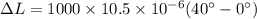 \Delta L=1000\times10.5\times10^{-6}(40^{\circ}-0^{\circ})
