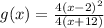 g(x)=\frac{4(x-2)^2}{4(x+12)}
