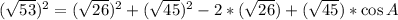 (\sqrt{53})^2 = (\sqrt{26})^2 +(\sqrt{45})^2 - 2 * (\sqrt{26}) +(\sqrt{45}) * \cos A