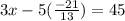 3x - 5(\frac{-21}{13}) = 45