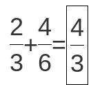 Solve this answer 2/3 + 4/6 ​