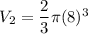 V_2=\dfrac{2}{3}\pi (8)^3