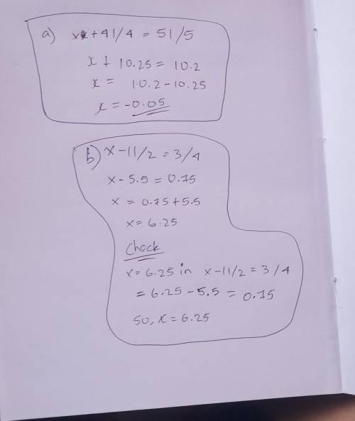 Solve for x. a. x + 4 1/4 = 5 1/5b. x - 1 1/2 = 3/4​