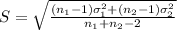 S=\sqrt{\frac{(n_1-1)\sigma_1^2+(n_2-1)\sigma_2^2}{n_1+n_2-2} }