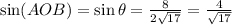 \sin(AOB) = \sin \theta = \frac{8}{2\sqrt{17} } = \frac{4}{\sqrt{17} }
