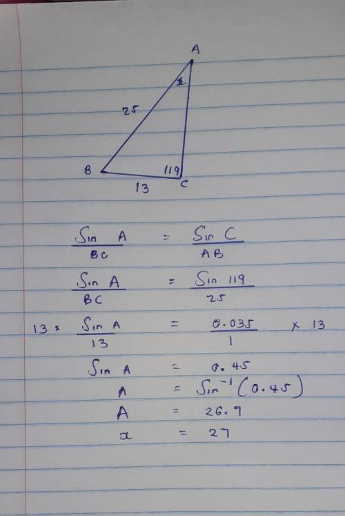 4. Use the.Law of Sines to find the missing angle

25
1197
13
A. 27°
B. 25°
C. 32°
d.23
plzplzplznhe