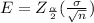 E=Z_{\frac{\alpha}{2} } (\frac{\sigma}{\sqrt{n} })