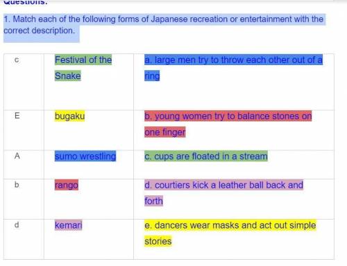 About Japan

Match each of the following forms of Japanese recreation or entertainment with the
corr