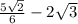 \frac{5 \sqrt{2} }{6}   - 2 \sqrt{3}
