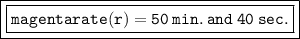 \quad\quad \boxed{ \boxed{\tt { \color{magenta} rate(r) =  50 \: min. \: and \: 40 \: sec.}}}