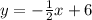 y = -\frac{1}{2} x+6