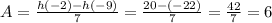 A = \frac{h(-2)-h(-9)}{7} = \frac{20-(-22)}{7} = \frac{42}{7} = 6
