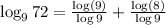 \log _972 = \frac{\log (9)}{\log 9} + \frac{\log(8)}{\log 9}