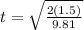 t=\sqrt{\frac{2(1.5)}{9.81}}