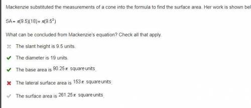 Mackenzie substituted the measurements of a cone into the formula to find the surface area. Her work