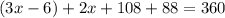 (3x-6)+2x+108+88=360