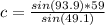 c = \frac{sin(93.9)*59}{sin(49.1)}