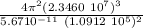 \frac{4 \pi ^2  ( 2.3460 \ 10^7)^3 }{5.67 10^{-11} \ (1.0912 \ 10^5)^2 }
