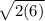\sqrt{2(6)}
