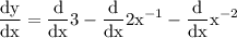 \rm\displaystyle  \frac{dy}{dx} =  \frac{d}{dx}  3 -   \frac{d}{dx} 2 {x}^{ - 1}  -     \frac{d}{dx} {x}^{  - 2}