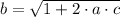 b = \sqrt{1 + 2\cdot a \cdot c}