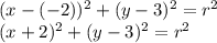 (x-(-2))^2+(y-3)^2=r^2\\(x+2)^2+(y-3)^2=r^2