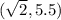 (\sqrt{2}, 5.5)