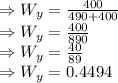 \Rightarrow W_y=\frac{400}{490+400} \\\Rightarrow W_y=\frac{400}{890} \\\Rightarrow W_y=\frac{40}{89} \\\Rightarrow W_y=0.4494