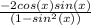 \frac{-2cos(x)sin(x)}{(1-sin^2(x))}