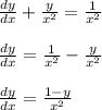 \frac{dy}{dx}+\frac{y}{x^2}=\frac{1}{x^2}\\\\\frac{dy}{dx}=\frac{1}{x^2}-\frac{y}{x^2}\\\\\frac{dy}{dx}=\frac{1-y}{x^2}