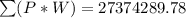 \sum (P* W)=27374289.78