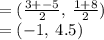= ( \frac{3 +  - 5}{2} , \:  \frac{1 + 8}{2} ) \\  = ( - 1, \: 4.5)