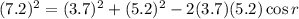 (7.2)^2=(3.7)^2+(5.2)^2-2(3.7)(5.2)\cos r