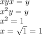 xyx =y\\x^2y=y\\x^2=1\\x=\sqrt{1} = 1