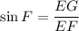 \sin F=\dfrac{EG}{EF}