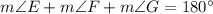 m\angle E+m\angle F+m\angle G=180^\circ