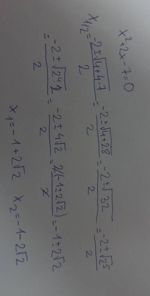 Solve the quadratic equation. Show all steps X^2+2x-7=0