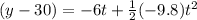 (y-30)=-6t+\frac{1}{2}(-9.8)t^2