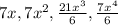 7x,7x^{2},\frac{21x^{3}}{6},\frac{7x^{4}}{6}