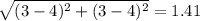 $\sqrt{(3-4)^2+(3-4)^2} = 1.41$